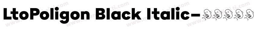 LtoPoligon Black Italic字体转换